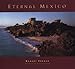 Eternal Mexico by Robert Frerck, Jose Iturriaga