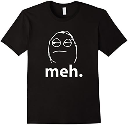 Mens Meh Shirt Attitude Funny Geek Sarcastic Expression tshirt Medium Black