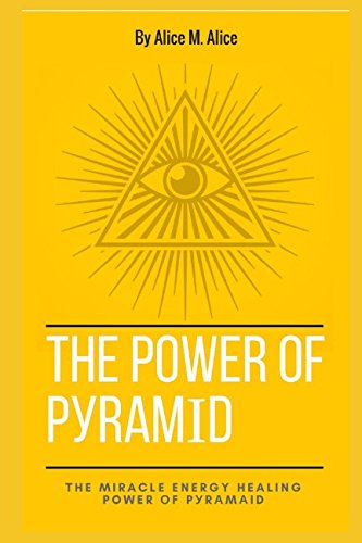THE POWER ОF PУRАMІD: THE MIRACLE ENERGY HEALING POWER ОF PУRАMАІD