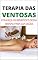 Livro TERAPIA DAS VENTOSAS: Conheça os Benefícios Da Terapia Das Ventosas