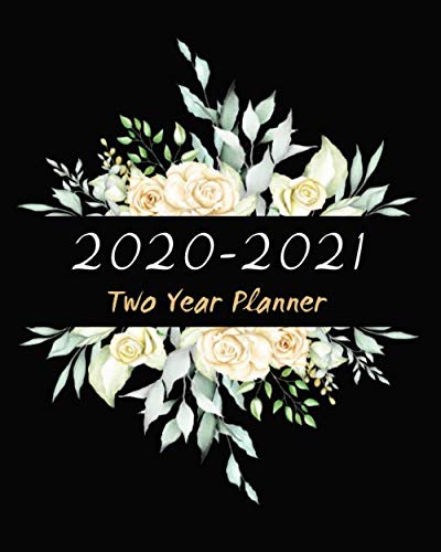 2020-2021 Two Year Planner: Beauty Flowers, 24 Months Planner Calendar Track And To Do List Schedule by Dora Blossom