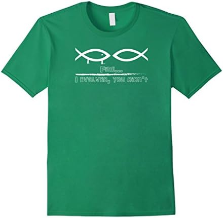 Men's Fine I Evolved You Didn't, Funny Sarcastic Atheist T-Shirt Large Kelly Green