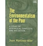 The Environmentalism of the Poor : A Study of Ecological Conflicts and Valuation, Martinez-Alier, Juan, 1843764865