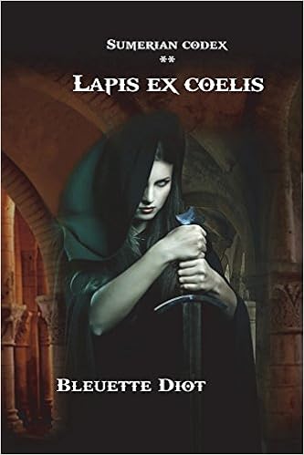 Sumerian Codex Lapis Ex Coelis Volume 2 French Edition Diot Bleuette Calmel Mireille 9781533418098 Amazon Com Books Sumerian Codex Lapis Ex Coelis Volume 2 French Edition Diot Bleuette Calmel Mireille 9781533418098 Amazon Com Books