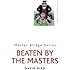 Beaten By The Masters (MASTER BRIDGE)