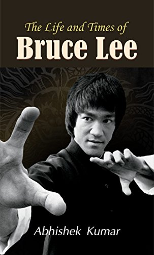 Amazoncom The Life And Times Of Bruce Lee Ebook Abhishek - 