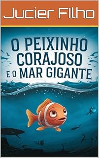 Livro O Peixinho corajoso e o mar gigante