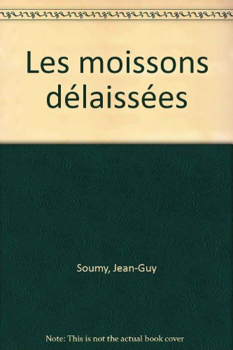 Les moissons délaissées: [01]