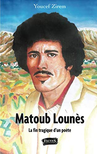 Matoub Lounès: La fin tragique d'un poète (French Edition) by Youcef Zirem
