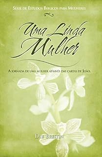 Livro Uma linda mulher: A jornada de uma mulher através das cartas de João (Série Mulheres)