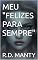 Livro MEU "FELIZES PARA SEMPRE"