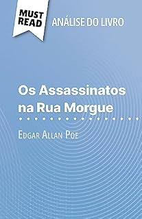Livro Os Assassinatos na Rua Morgue de Edgar Allan Poe (Análise do livro): Análise completa e resumo pormenorizado do trabalho
