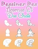 Dessiner Des Licornes Et Des Chats: Étape Par Étape, Apprendre À Dessiner Pour Enfants Et Les Adu by Maria Fée