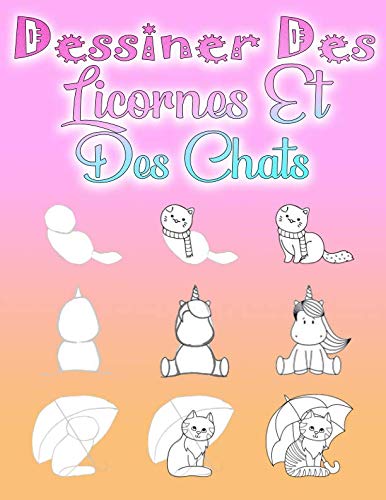 Dessiner Des Licornes Et Des Chats: Étape Par Étape, Apprendre À Dessiner Pour Enfants Et Les Adu by Maria Fée