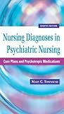 Nursing Diagnoses in Psychiatric Nursing : Care Plans and Psychotropic Medications, Townsend, Mary, 0803625065