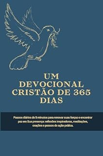 Livro Um devocional cristão de 365 dias: Passos diários de 5 minutos para renovar suas forças e encontrar paz em Sua presença: reflexões inspiradoras, meditações, ... ação prática. (Série Devocional Pão Diário)