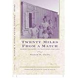 Twenty Miles From A Match: Homesteading In Western Nevada (Bristlecone Paperback)
