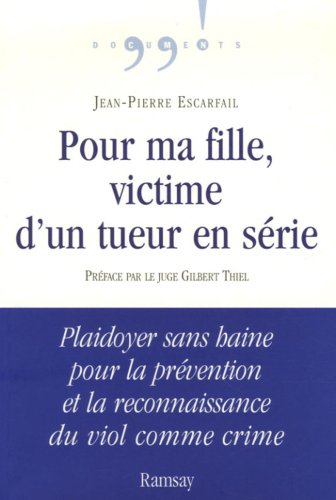 Pour ma fille, victime d'un tueur en série : Plaidoyer sans haine pour la prévention et la reconna by (Paperback)