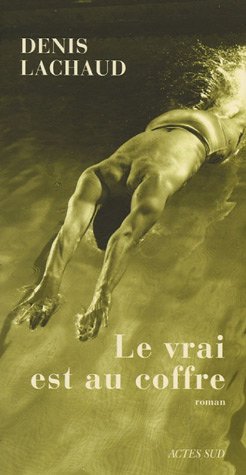 Le  vrai est au coffre