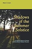 Shadows of the Summer Solstice: . . .A Legend about a Farmer and the Green Ribbon Murder by Sharon Schaadt Cowen, Janice D. Cowen