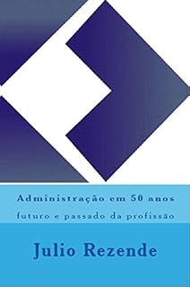 Livro Administração em 50 anos: futuro e passado da profissão