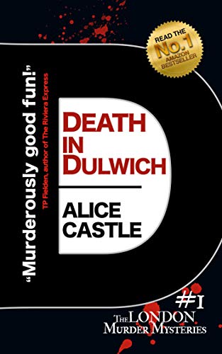 Death in Dulwich (The London Murder Mysteries Book 1) by [Castle, Alice]