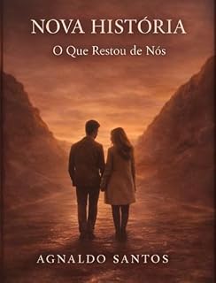 Livro NOVA HISTÓRIA: O Que Restou de Nós