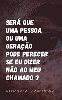 Livro Será que uma pessoa pode perecer se eu dizer não ao meu chamado ?