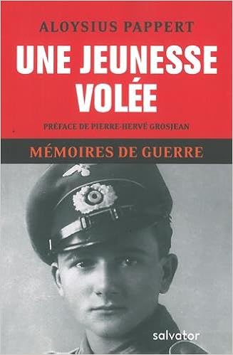 Amazon Fr Une Jeunesse Volee Memoires De Guerre Tome 1 Collectif Pappert Aloysius Grosjean Pierre Herve Novella Rene Livres