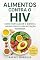 Livro Alimentos Contra o HIV: Como Fortalecer o Sistema Imunológico com Nutrição Poderosa