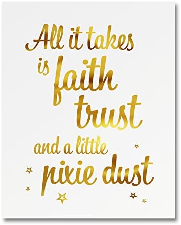 “All It Takes Is Faith Trust And A Little Pixie Dust” Gold Foil Art Print Small Poster - 300gsm Silk Paper Card Stock, Home Office Wall Art Decor, Inspirational Motivational Encouraging Quote 8" x 10"