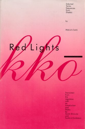 Red Lights Shakko: Selected Tanka Sequences from Shakko by Mokichi Saito
