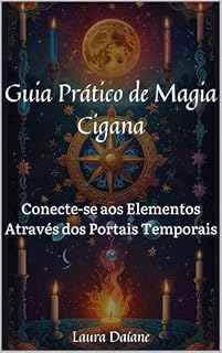 Livro Guia Prático de Magia Cigana: Conecte-se aos Elementos Através dos Portais Temporais