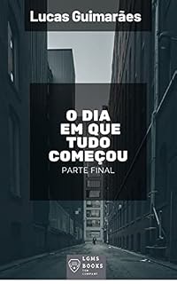 Livro O dia em que tudo começou : Parte Final