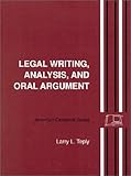 Legal Writing, Analysis and Oral Argument, Teply, Larry L., 0314702504