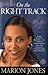 On the Right Track: From Olympic Downfall to Finding Forgiveness and the Strength to Overcome and Succeed - Book by Marion Jones