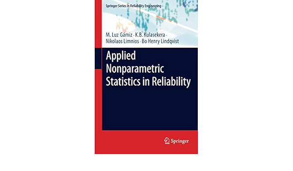 Amazon Com Applied Nonparametric Statistics In Reliability Springer Series In Reliability Engineering 9780857291172 Gamiz Books