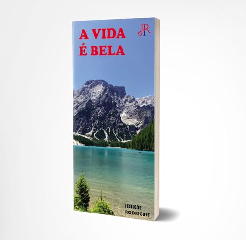A VIDA É BELA - eBook, Resumo, Ler Online e PDF - por RODRIGUES, JESILENE