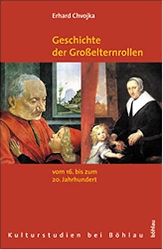 Geschichte Der Grosselternrollen Vom 16. Bis Zum 20. Jahrhundert  (Kulturstudien) (German Edition): Chvojka, Erhard: 9783205984658:  Amazon.com: Books