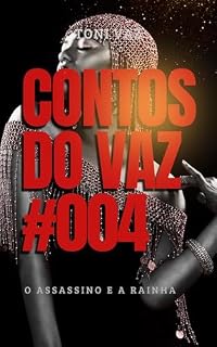 Livro CONTOS DO VAZ #004: O ASSASSINO E A RAINHA