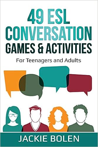 49 esl conversation games activities for teenagers and adults teaching esl speaking and conversation intermediate advanced bolen jackie 9798654938091 amazon com books