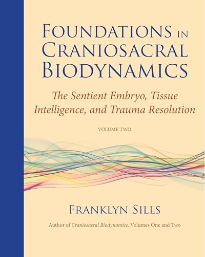 The Heart of Listening: A Visionary Approach to Craniosacral Work