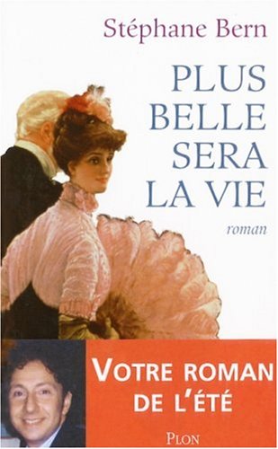 Plus belle sera la vie: roman
