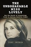 The Unbreakable Miss Lovely: How the Church of Scientology tried to destroy Paulette Cooper