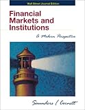 Financial Markets and Institutions : Wall Street Journal Edition, Saunders, Anthony and Cornett, Marcia Millon, 007239708X