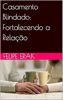 Livro Casamento Blindado: Fortalecendo a Relação