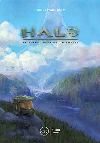 Halo: Le space opera selon Bungie (Sagas) (French Edition) by Loïc Ralet