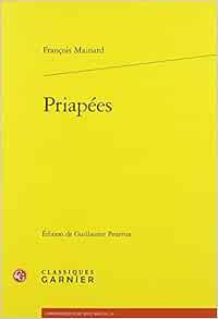 Amazon Com Priapees Litterature Libertinage Et Spiritualite French Edition 9782406062677 Mainard Francois Peureux Guillaume Books
