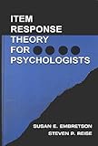 Psychometric Methods : Item Response Theory for Psychologists, Embretson, Susan E. and Reise, Steven P., 0805828184