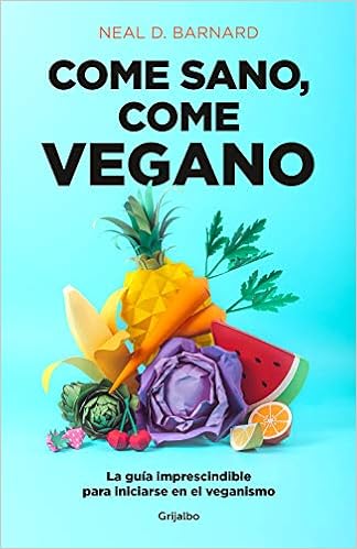 Buy Come Sano Come Vegano La Guia Imprescindible Para Iniciarse